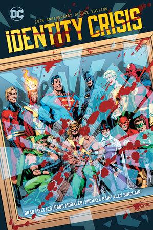 IDENTITY CRISIS 20TH ANNIVERSARY DELUXE EDITION HC DIRECT MARKET EXCLUSIVE RAGS MORALES VARIANT COVER