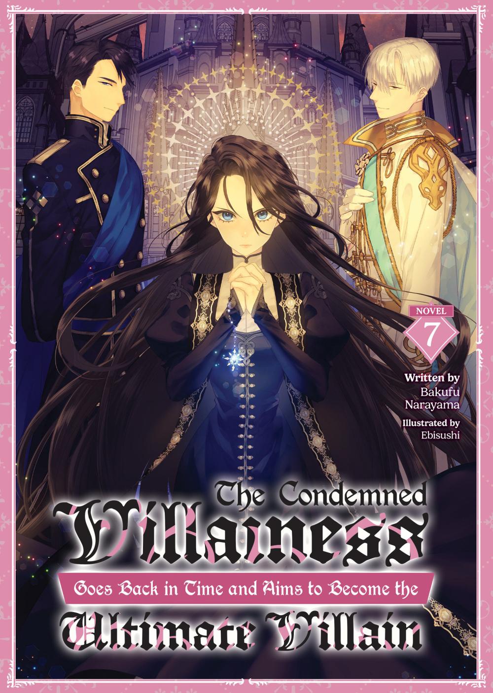 CONDEMNED VILLAINESS GOES BACK IN TIME AND AIMS TO BECOME THE ULTIMATE VILLAIN LIGHT NOVEL TP VOL 07