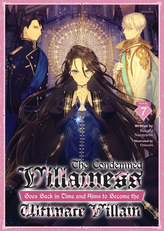 CONDEMNED VILLAINESS GOES BACK IN TIME AND AIMS TO BECOME THE ULTIMATE VILLAIN LIGHT NOVEL TP VOL 07