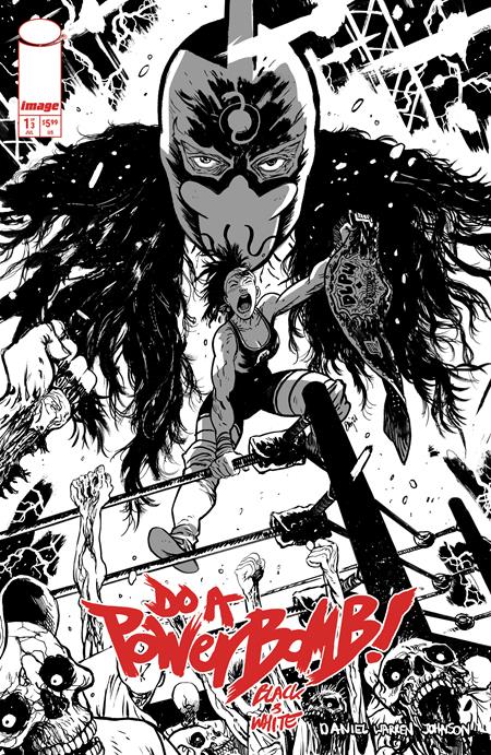 DO A POWERBOMB BLACK AND WHITE #1 CVR B DANIEL WARREN JOHNSON VAR (OF 3)