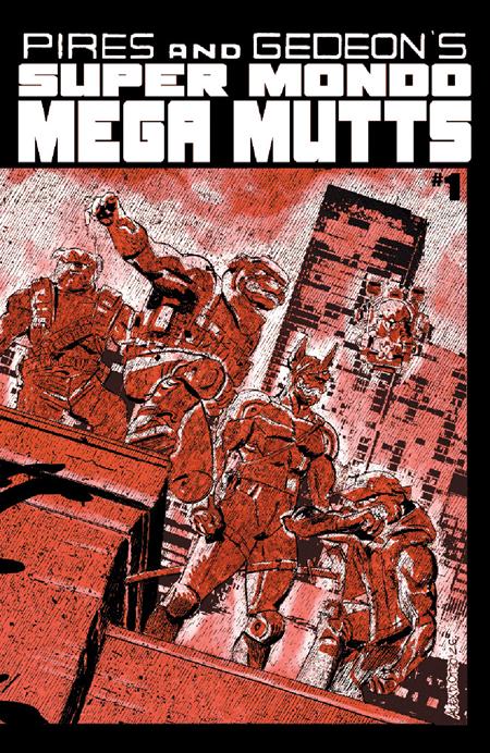 SUPER MONDO MEGA MUTTS #1 CVR B ALEX DIOTTO VAR OF 4