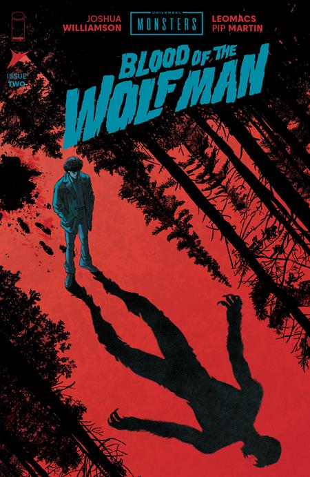 UNIVERSAL MONSTERS BLOOD OF THE WOLF MAN #2 CVR A LEOMACS AND PIP MARTIN OF 4