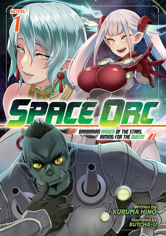 SPACE ORC BARBARIAN RAIDER OF THE STARS AIMING FOR THE QUEEN LIGHT NOVEL VOL 1 TP