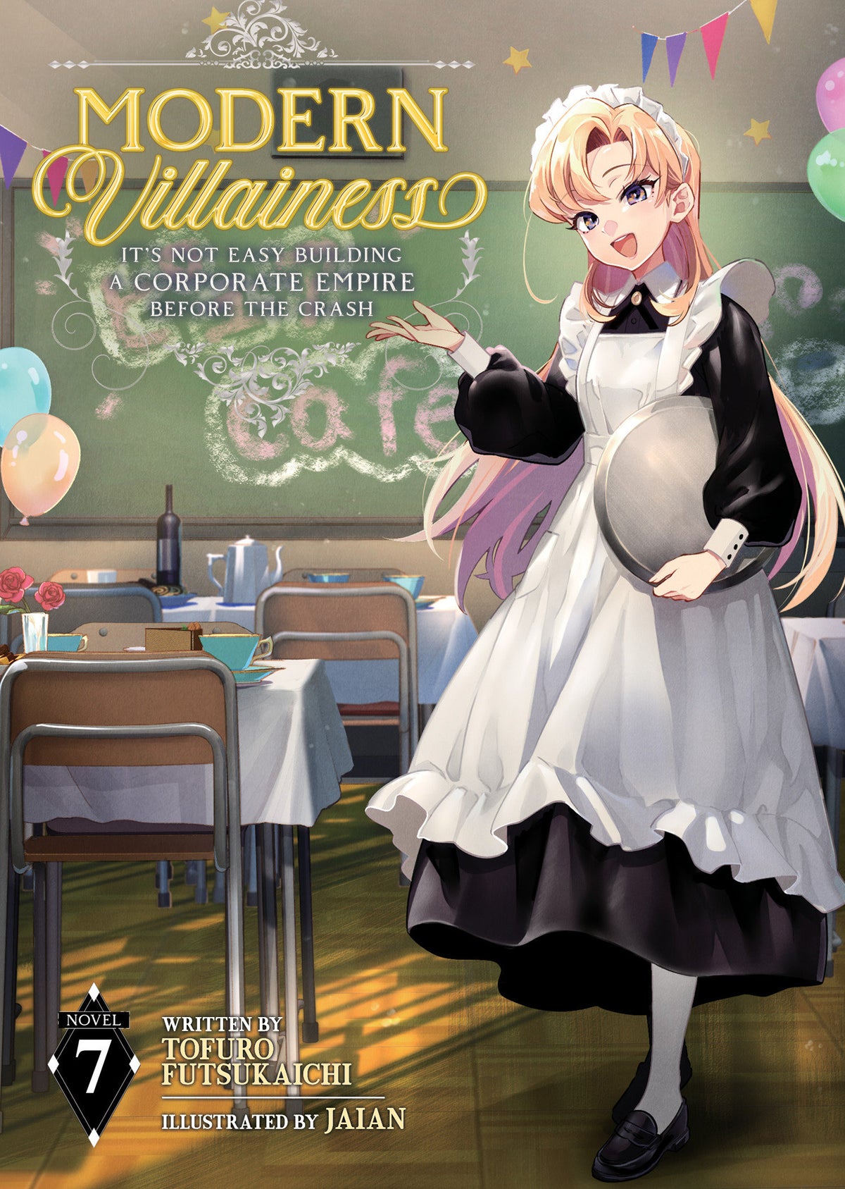 MODERN VILLAINESS ITS NOT EASY BUILDING A CORPORATE EMPIRE BEFORE THE CRASH LIGHT NOVEL TP VOL 07